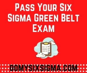 Pass Your Six Sigma Green Belt Exam