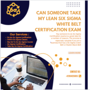 Can Someone Take My Lean Six Sigma White Belt Certification Exam