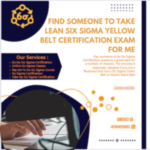 Find Someone To Take Lean Six Sigma Yellow Belt Certification Exam For Me