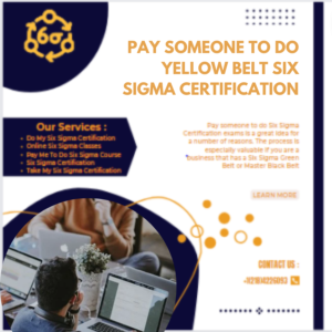 Pay Someone To Do Yellow Belt Six Sigma Certification