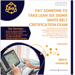 Pay Someone To Take Lean Six Sigma White Belt Certification Exam